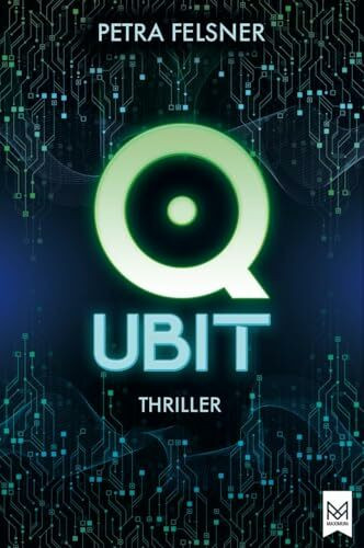 QUBIT: Sie jagen dich! Spannender Jugendthriller um Quantum Computing und die Macht der Algorithmen (Nora Achtziger-Reihe)