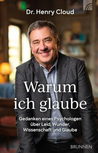 Warum ich glaube: Gedanken eines Psychologen über Leid, Wunder, Wissenschaft und Glaube. Ein bewegendes, persönliches Buch über ein außergewöhnliche Lebens- und Glaubensreise.