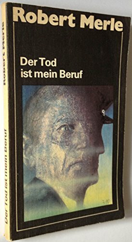 Der Tod ist mein Beruf. Roman aus einem deutschen Leben.