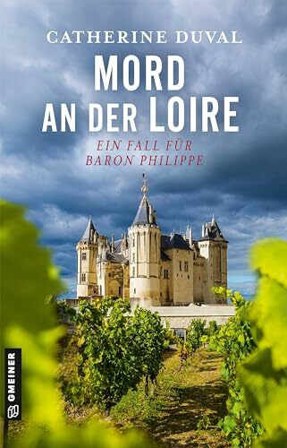 Mord an der Loire: Ein Fall für Baron Philippe (Privatdetektiv Philippe du Pléssis)