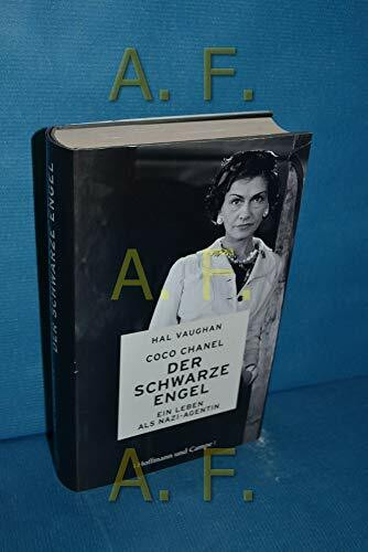 Coco Chanel - Der schwarze Engel: Ein Leben als Nazi-Agentin