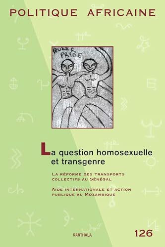 POLITIQUE AFRICAINE N-126. La question homosexuelle et transgenre