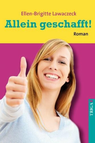 Allein geschafft! Roman
