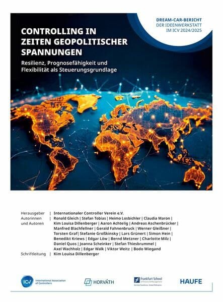 Controlling im Zeitalter geopolitischer Spannungen: Resilienz, Prognosefähigkeit und Flexibilität als Steuerungsgrundlage Controlling im Zeitalter geopolitischer Spannungen: Resilienz, Prognosefähigkeit und Flexibilität als Steuerungsgrundlage