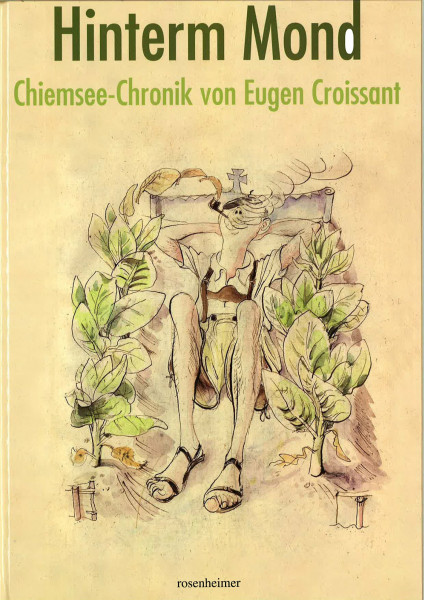 Hinterm Mond. Eine Chiemsee- Chronik der Jahre 1943 - 1949: Eine Chiemseer Chronik der Jahre 1943-1949. Hrsg. u. Text v. Hans Heyn