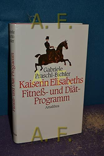 Kaiserin Elisabeths Fitness-Programm: Sport und Diäten einer Pionierin des 19. Jahrhunderts