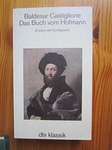 Das Buch vom Hofmann.: Übersetzt und erläutert von Fritz Baumgart – Mit einem Nachwort von Roger Willemsen (dtv Klassik)