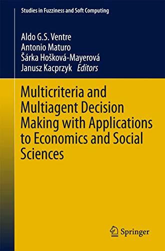 Multicriteria and Multiagent Decision Making with Applications to Economics and Social Sciences (Studies in Fuzziness and Soft Computing, 305, Band 305)