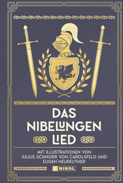 Das Nibelungenlied: Mit Illustrationen von Julius Schnorr von Carolsfeld und Eugen Neureuther