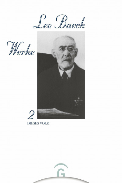 Leo Baeck Werke, 6 Bde., Bd.2, Dieses Volk: Jüdische Existenz