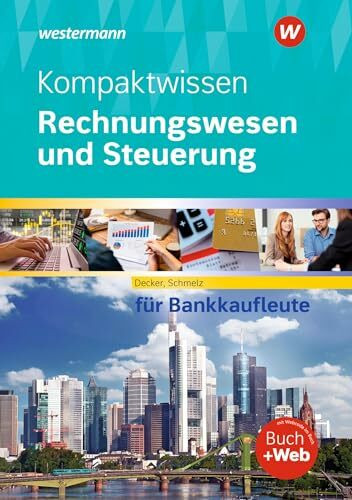 Kompaktwissen Rechnungswesen und Steuerung für Bankkaufleute: Schulbuch