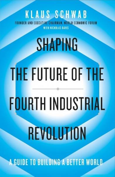Shaping the Future of the Fourth Industrial Revolution