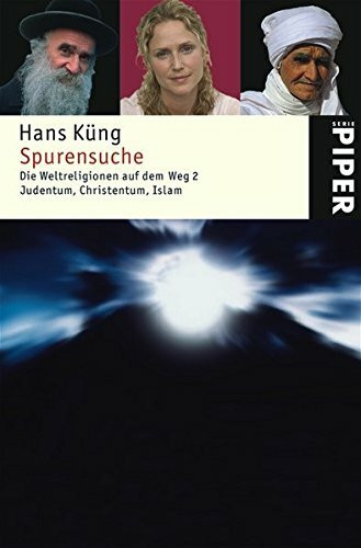 Spurensuche: Die Weltreligionen auf dem Weg 2. Judentum, Christentum, Islam (Piper Taschenbuch, Band 24293)