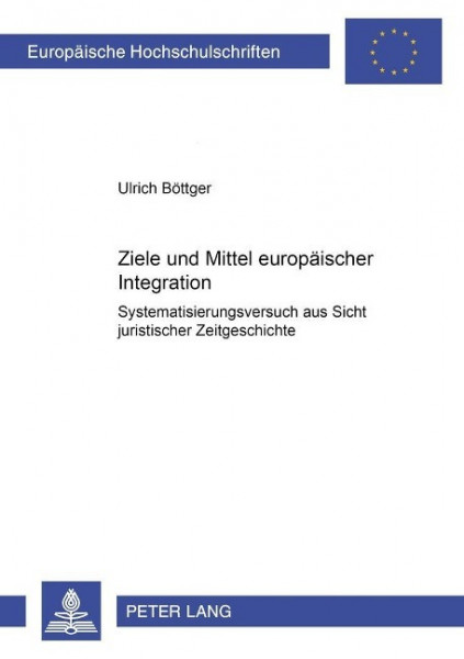 Ziele und Mittel europäischer Integration