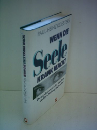 Wenn die Seele krank macht: Die psychosomatische Medizin und ihre Heilungsmethoden (Stern-Bücher)