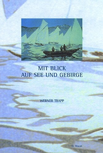 Mit Blick auf See und Gebirge: Der Bodensee - Bilder vom Wandel einer touristischen Landschaft