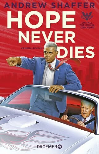 Hope Never Dies: Ein Fall für Obama und Biden. Kriminalroman (Die Obama-und-Biden-Krimis, Band 1)