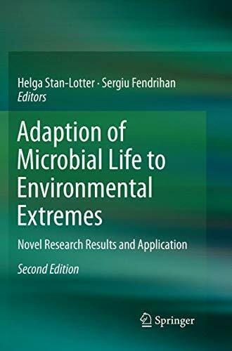 Adaption of Microbial Life to Environmental Extremes: Novel Research Results and Application