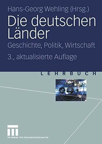 Die deutschen Länder: Geschichte, Politik, Wirtschaft
