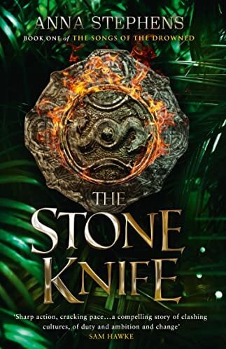 The Stone Knife: A thrilling epic fantasy trilogy of freedom and empire, gods and monsters (The Songs of the Drowned, Band 1) The Stone Knife: A thrilling epic fantasy trilogy of freedom and empire, gods and monsters (The Songs of the Drowned, Band 1)
