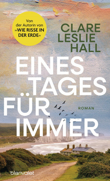 Eines Tages für immer: Roman - Der internationale Bestseller der Autorin von »Wie Risse in der Erde« in neuer Ausstattung