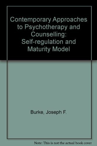 Contemporary Approaches to Psychotherapy and Counseling: The Self-Regulation and Maturity Model