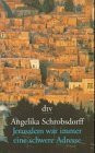 Jerusalem war immer eine schwere Adresse (dtv Unterhaltung)
