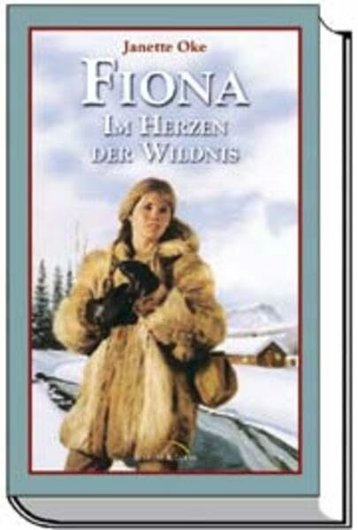 Fiona - Im Herzen der Wildnis: Roman