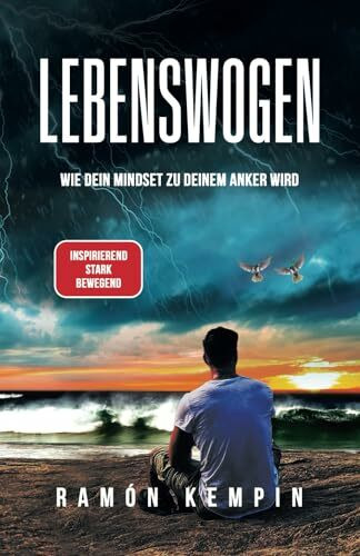 Lebenswogen: Wie Dein Mindset zu Deinem Anker wird
