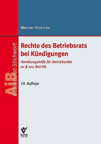 Rechte des Betriebsrats bei Kündigungen: Handlungshilfe für Betriebsräte zu § 102 BetrVG (AiB-Stichwort)