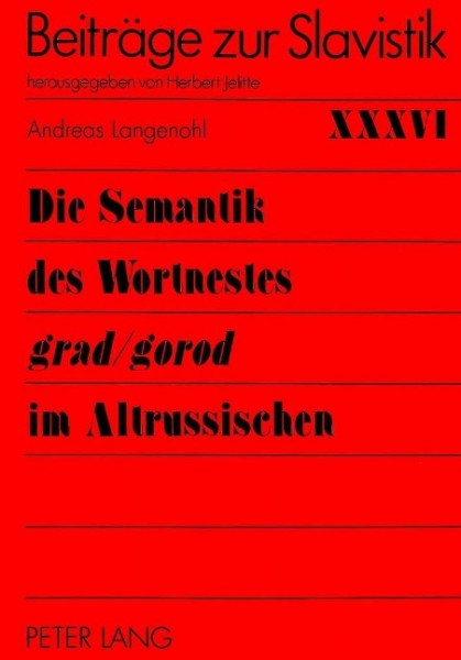 Die Semantik des Wortnestes grad/gorod im Altrussischen