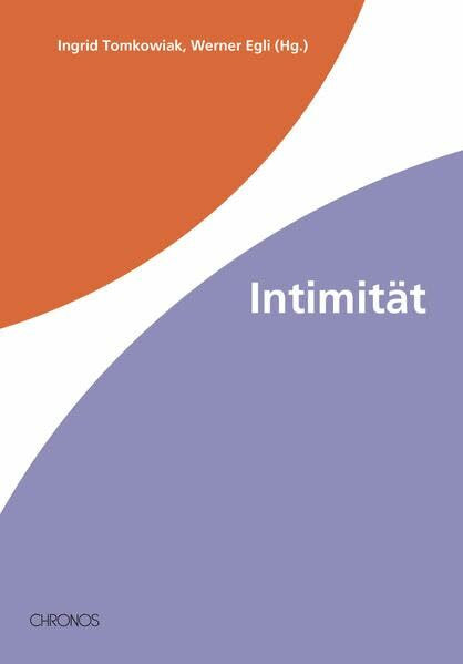 Intimität: Vorträge einer Ringvorlesung an der Universität Zürich, 2007