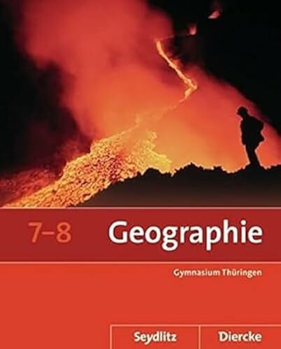 Seydlitz / Diercke Geographie - Ausgabe 2012 für die Sekundarstufe I in Thüringen: Schulbuch 7 / 8 (Diercke / Seydlitz Geographie: Ausgabe 2012 für die Sekundarstufe I in Thüringen)