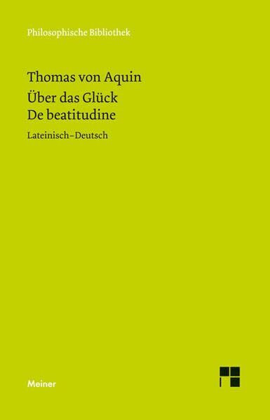 Über das Glück. De beatitudine (Philosophische Bibliothek)