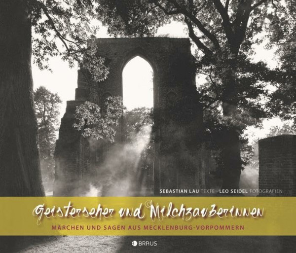 Geisterseher und Milchzauberinnen: Märchen und Sagen aus Mecklenburg-Vorpommern