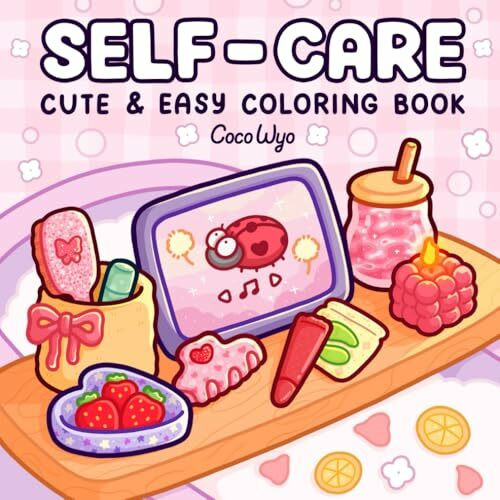 Self-Care: Relaxing Coloring Book for Girls and Adults with Cute and Easy Illustrations