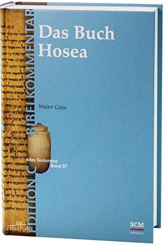 Das Buch Hosea (Edition C/AT/Band 37) (EDITION C, 37, Band 37)
