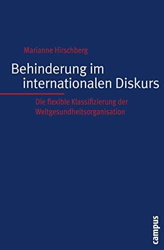 Behinderung im internationalen Diskurs: Die flexible Klassifizierung der Weltgesundheitsorganisation (Kultur der Medizin, 30)