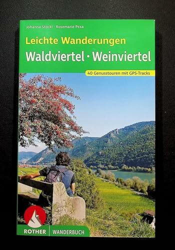 Leichte Wanderungen Wald- und Weinviertel: 40 Genusstouren mit GPS-Tracks (Rother Wanderbuch)