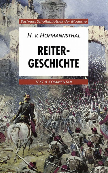 Buchners Schulbibliothek der Moderne / Hofmannsthal, Reitergeschichte: Text & Kommentar (Buchners Schulbibliothek der Moderne: Text & Kommentar)