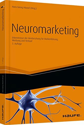 Neuromarketing: Erkenntnisse der Hirnforschung für Markenführung, Werbung und Verkauf (Haufe Fachbuch)