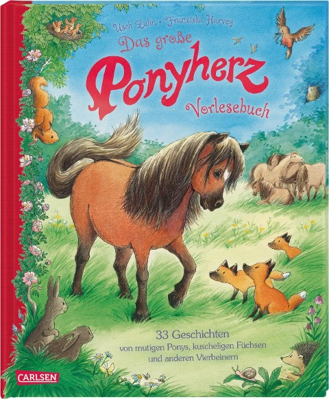 Das große Ponyherz-Vorlesebuch - 33 Geschichten von mutigen Ponys, kuscheligen Füchsen und anderen Vierbeinern