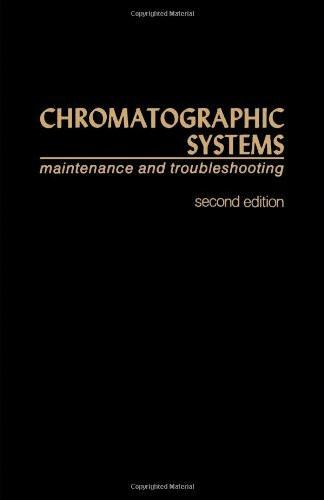 Chromatographic Systems: Maintenance and Troubleshooting