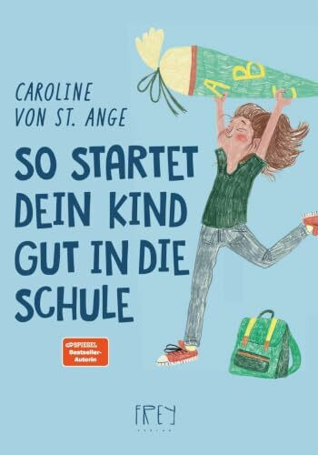 So startet dein Kind gut in die Schule: Ratgeber für Eltern mit Kindern im Schulanfangsalter - @ Learn Learning with Caroline.