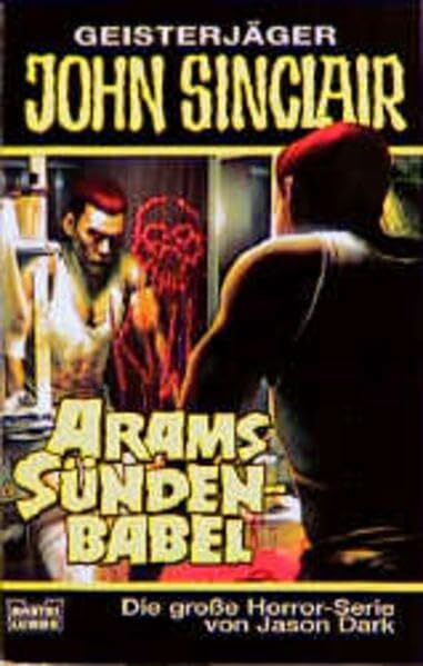 Arams Sündenbabel (John Sinclair. Bastei Lübbe Taschenbücher)