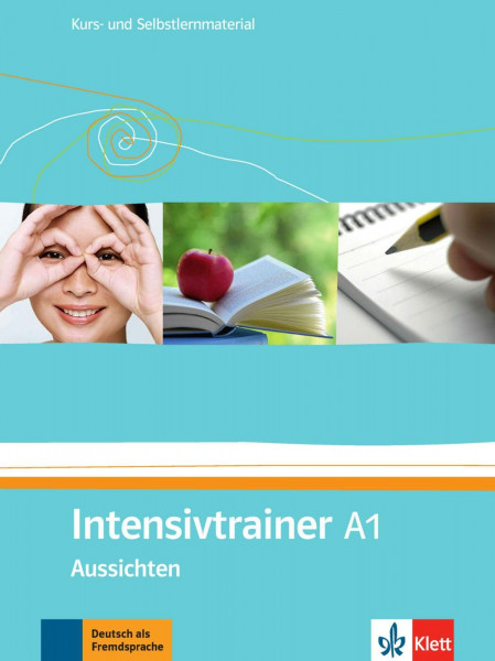 Intensivtrainer A1: Kurs- und Selbstlernmaterial (Aussichten: Deutsch als Fremdsprache für Erwachsene)