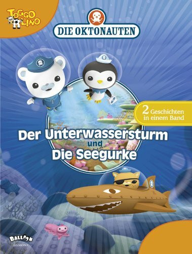 Die Oktonauten - Der Unterwassersturm und Die Seegurke: Zwei Geschichten in einem Band