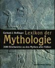 Lexikon der Mythologie: 3100 Stichwörter zu den Mythen aller Völker