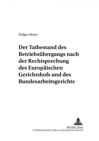 Der Tatbestand des Betriebsübergangs nach der Rechtsprechung des Europäischen Gerichtshofs und des B