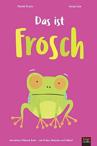 Das ist Frosch: Interaktives Mitmach-Buch zum Drehen, Klatschen und Zählen